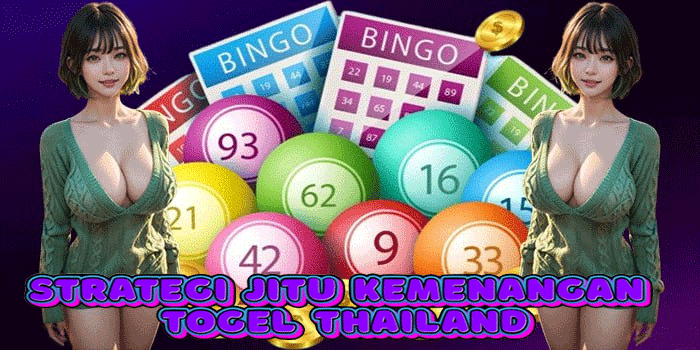 Strategi Jitu Kemenangan Togel Thailand